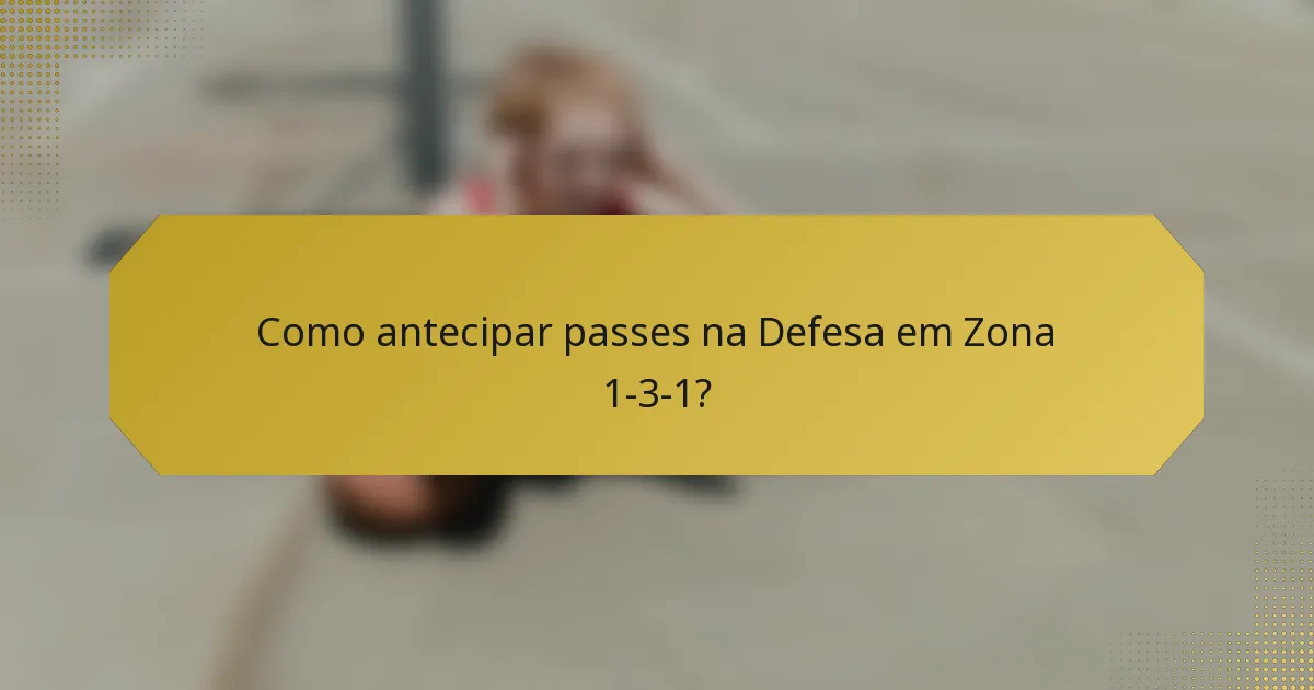 Como antecipar passes na Defesa em Zona 1-3-1?
