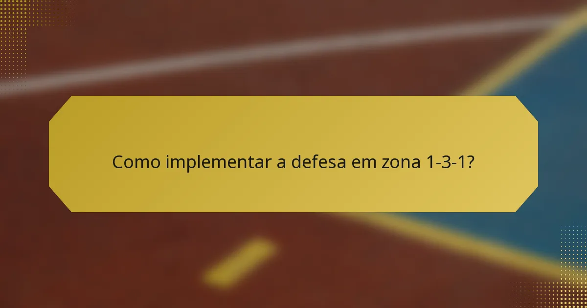 Como implementar a defesa em zona 1-3-1?