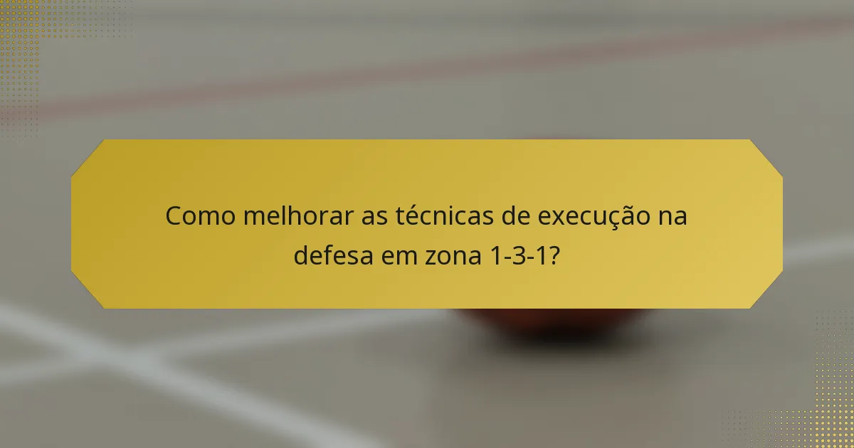 Como melhorar as técnicas de execução na defesa em zona 1-3-1?